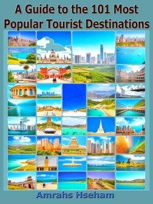 cover image of A Guide to the 101 Most Popular Tourist Destinations
